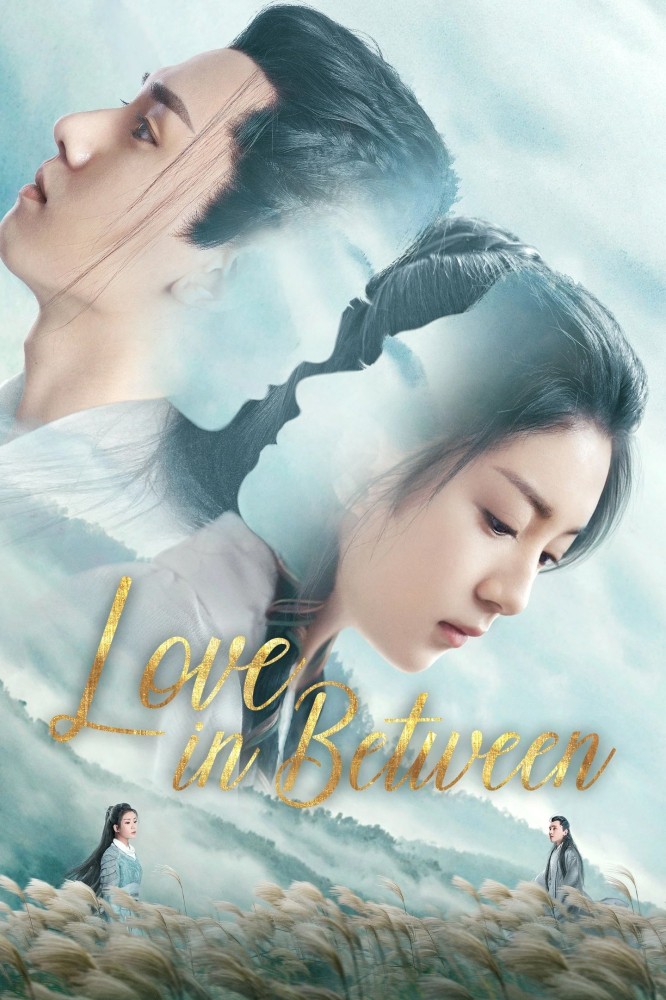 Love in Between (2020 Chinese Drama)